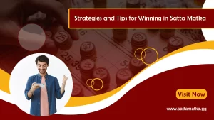 Read more about the article Strategies and Tips for Winning in Satta Matka