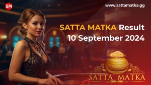 Read more about the article Satta Matka Result 10 September 2024